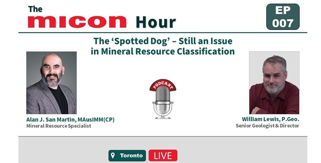 The Micon Hour – The ‘Spotted Dog’: Still an Issue in Mineral Resource Classification